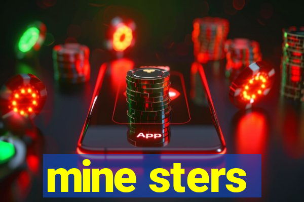 mine sters